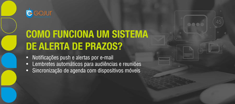 sistema de alerta de prazos, Sistema de alerta de prazos: seguran&ccedil;a total para sua agenda