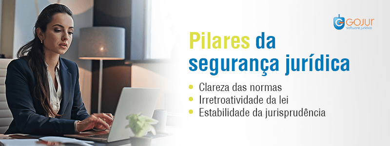 seguran&ccedil;a jur&iacute;dica, Seguran&ccedil;a jur&iacute;dica: o que &eacute;, como funciona e pilares